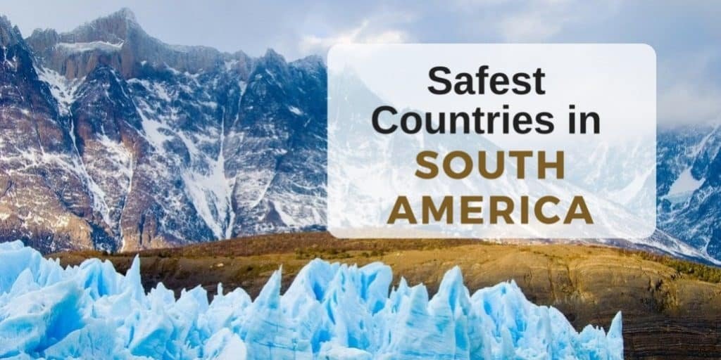 Safest Countries In South America 197 Travel Stamps